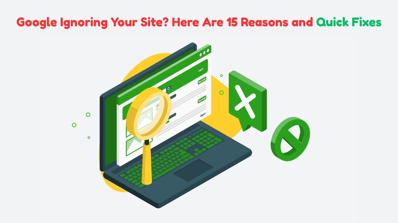Google Not Indexing My Site? 15 Critical Reasons and Proven Fixes