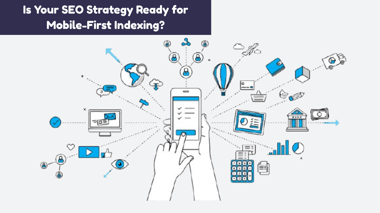 What Is Mobile‑First Indexing and How It Impacts Your SEO Strategy