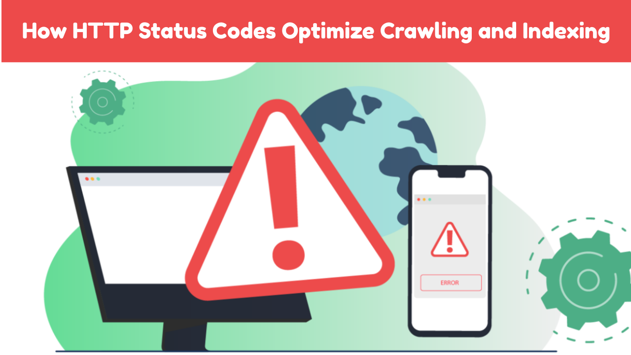 How HTTP Status Codes Drive Efficient Crawling and Indexing