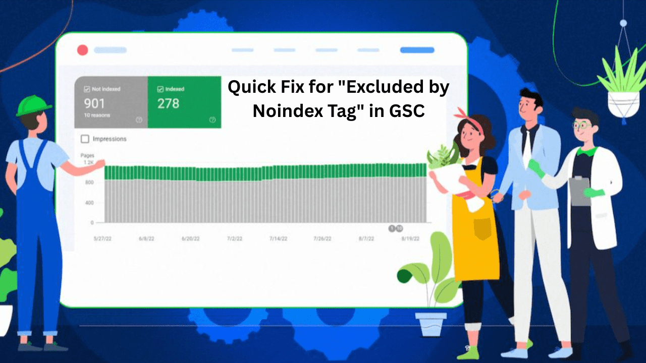 How to Fix "Excluded by Noindex Tag" in GSC for Better Indexing