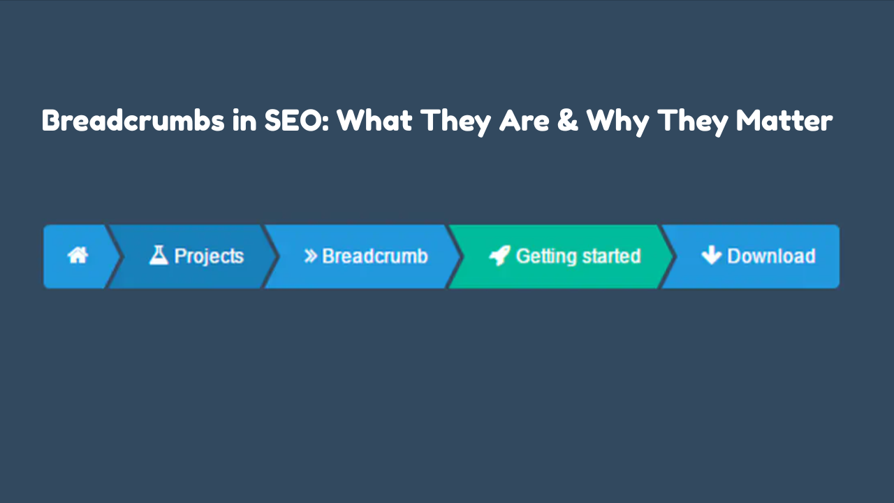 What Are Breadcrumbs in SEO? Definition, Benefits, and Best Practices