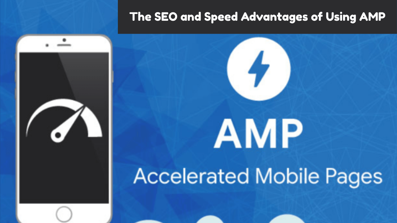 How Accelerated Mobile Pages (AMP) Supports SEO and Page Speed