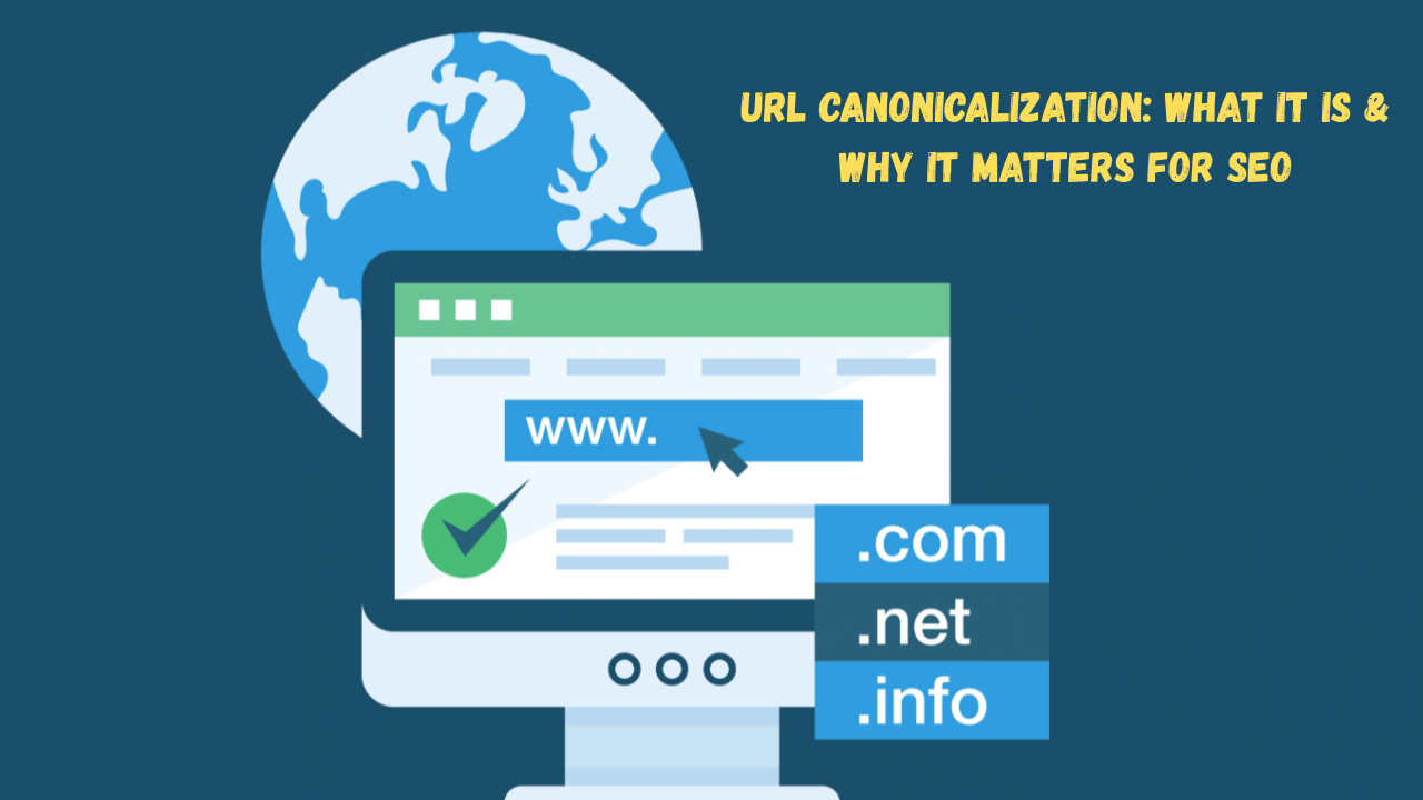 What Is URL Canonicalization and Why It’s Crucial for SEO?