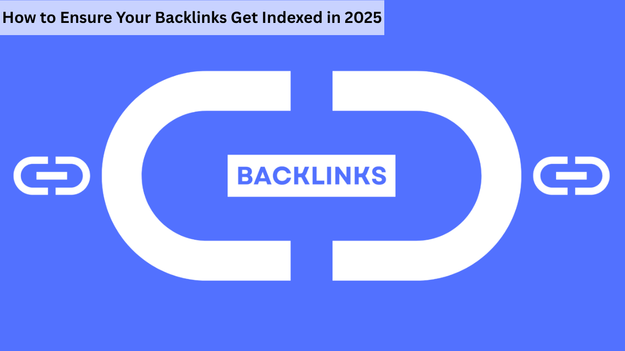 How to Index Your Backlinks Faster in 2025
