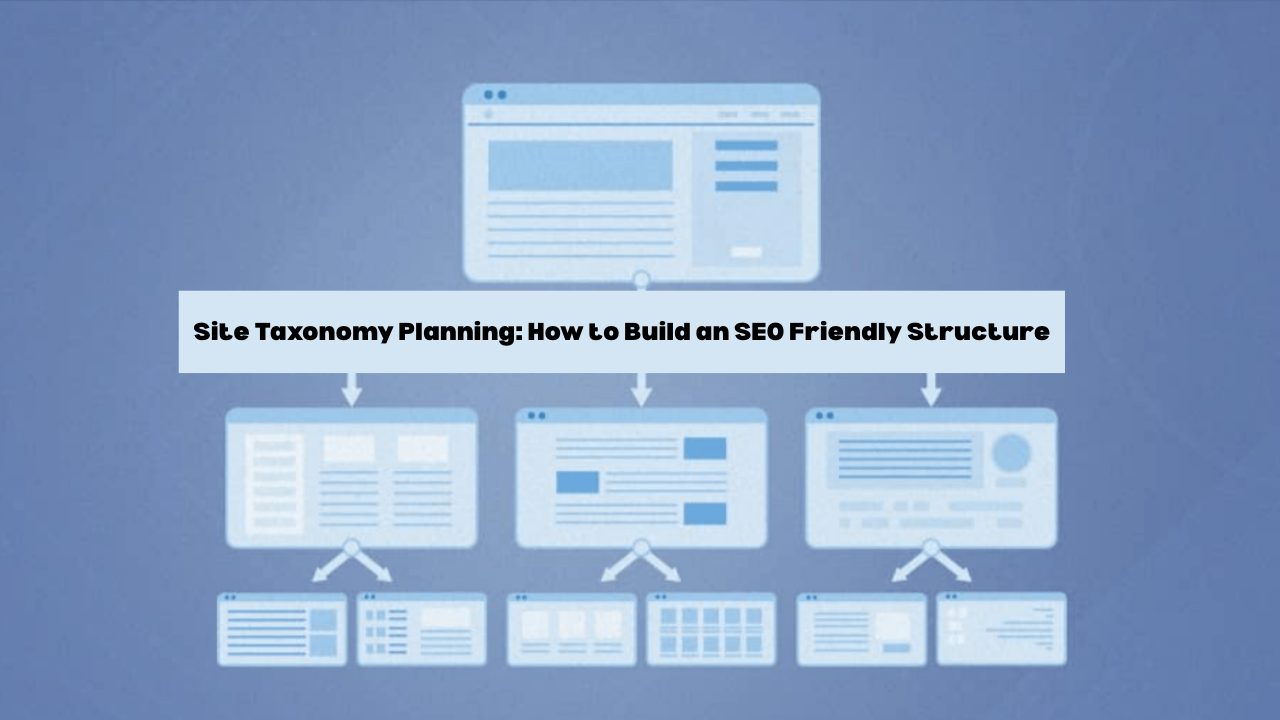 Site Taxonomy: What It Is and Why It Matters for SEO